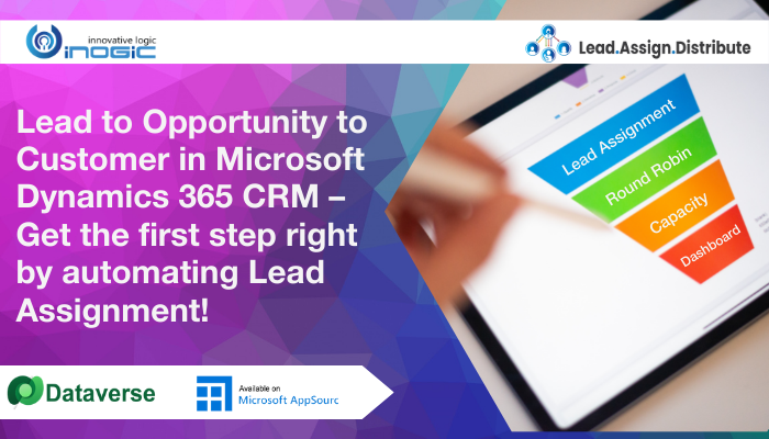 Lead to Opportunity to Customer in Microsoft Dynamics 365 CRM – Get the first step right by automating Lead Assignment! Lead to Opportunity to Customer in Microsoft Dynamics 365 CRM – Get the first step right by automating Lead Assignment!