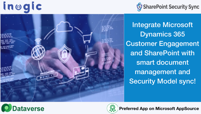 Integrate Microsoft Dynamics 365 Customer Engagement and SharePoint with smart document management and Security Model sync!