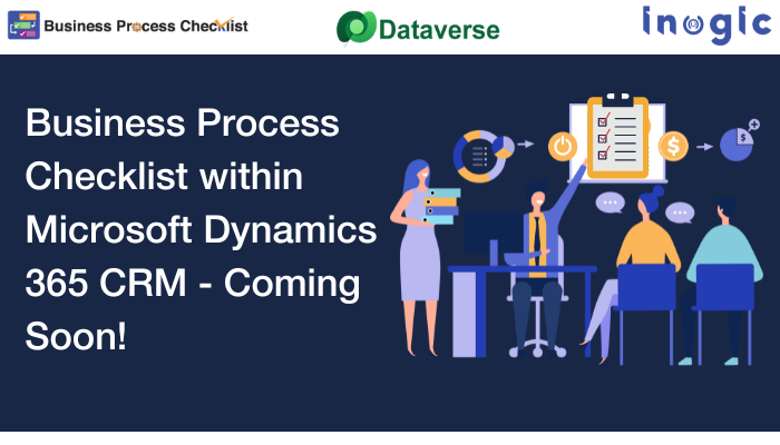 Business Process Checklist within Microsoft Dynamics 365 CRM – Coming Soon!