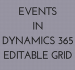 EventsinDynamics 365Editable Grid