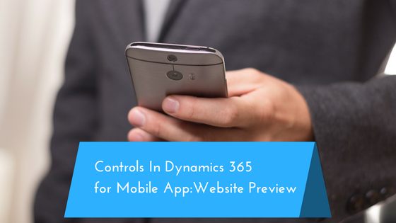 Controls in Dynamics 365 for Mobile App: Website Preview