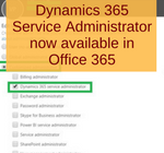 Dynamics 365 Service Administrator now available in Office 365