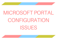 Microsoft Portal Configuration Issues