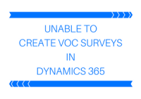 Unable to create VOC surveys in Dynamics 365