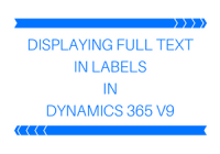 DISPLAYING FULL TEXT IN LABELS IN DYNAMICS 365 V9