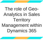 Geo-Analytics in Sales Territory Management within Dynamics 365
