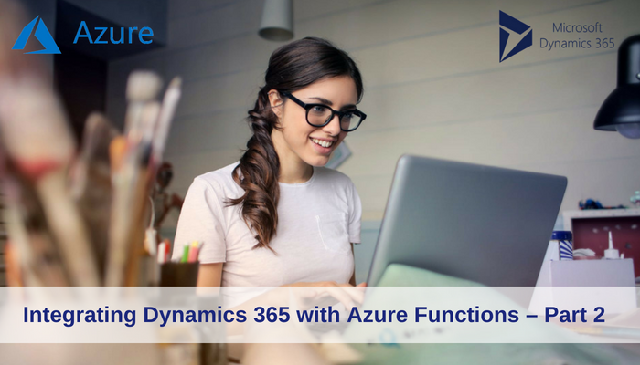 Integrating D365 with Azure Functions