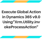 Execute Global Action in Dynamics 365