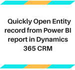 Quickly Open Entity record from Power BI report in Dynamics 365 CRM