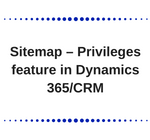 Sitemap Privileges feature in Dynamics 365