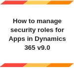 Manage Security Roles for Apps in UCI