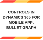 Add Bullet Graph Mobile Control in Microsoft Dynamics CRM 365