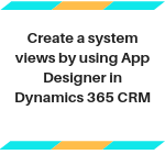 Create a system views by using App De