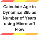 Calculate Age in No Of Years using MS Flow