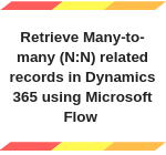 Retrieve NtoN related records in Dynamics 365