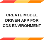 Create Model Driven App for CDS Environment