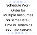 Dynamics 365 Field Service