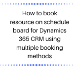 schedule board for Dynamics 365 CRM