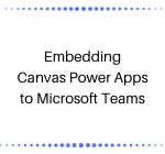 Embedding Canvas Power Apps to Microsoft Teams