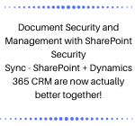 Document Security and Management with SharePoint Security Sync - SharePoint + Dynamics 365 CRM are now actually better together