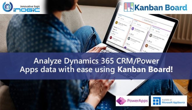 Analyze Dynamics 365 CRM/Power Apps Data with Ease Using Kanban Board ...
