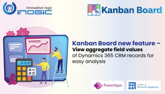 Kanban Board new feature – View aggregate field values of Dynamics 365 ...