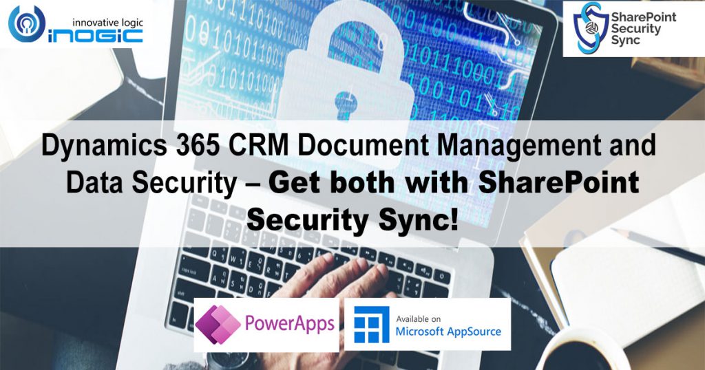 Dynamics 365 CRM Document Management and Data Security – Get both with ...