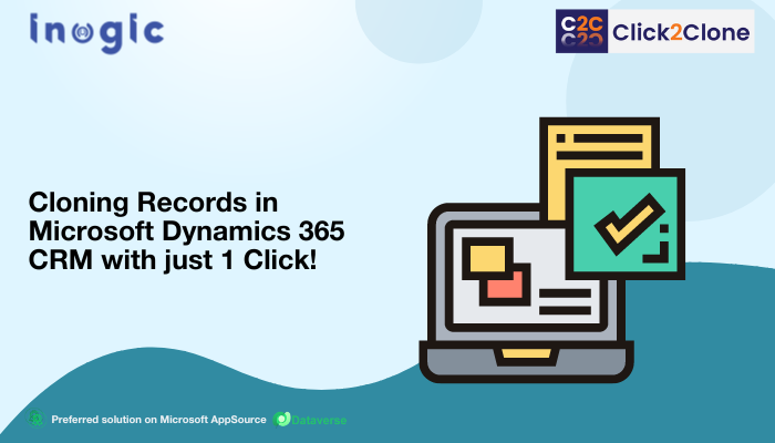 Cloning Records in Microsoft Dynamics 365 CRM