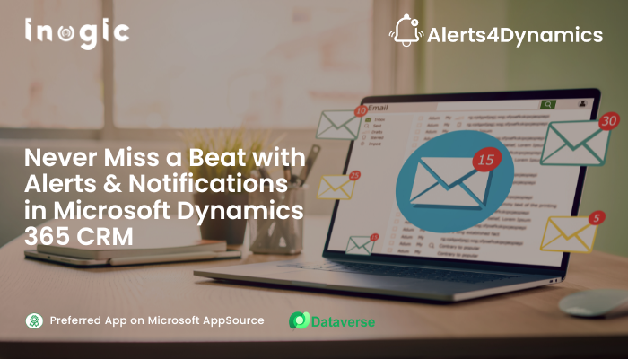 Never Miss a Beat with Alerts & Notifications in Microsoft Dynamics 365
