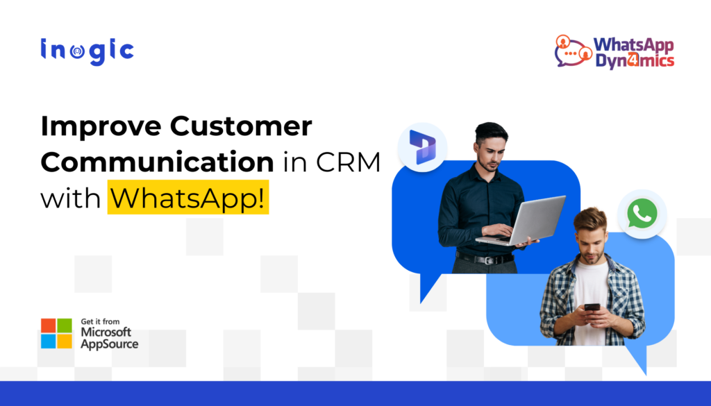 WhatsApp Integration with Microsoft Dynamics 365 CRM: Improve Customer ...