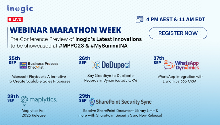 Webinar Marathon Week: Preview new Inogic Apps to be Showcased at MPPC23 & MySummitNA!