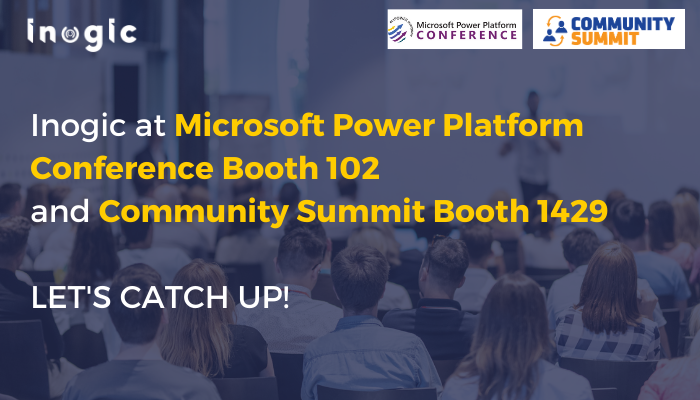 Inogic at Microsoft Power Platform Conference Booth 102 and Community Summit Booth 1429 – Let’s catch up!