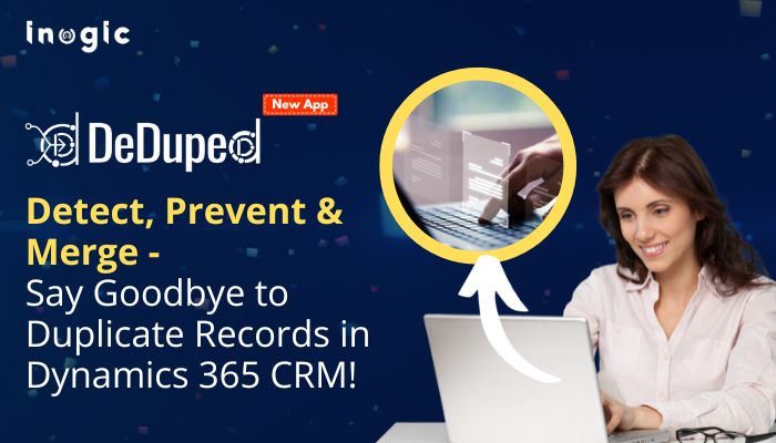 Detect, Prevent & Merge - Say Goodbye to Duplicate Records in Dynamics 365 CRM