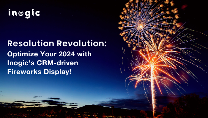 Optimize Your 2024 with Inogic's CRM-driven Fireworks Display!