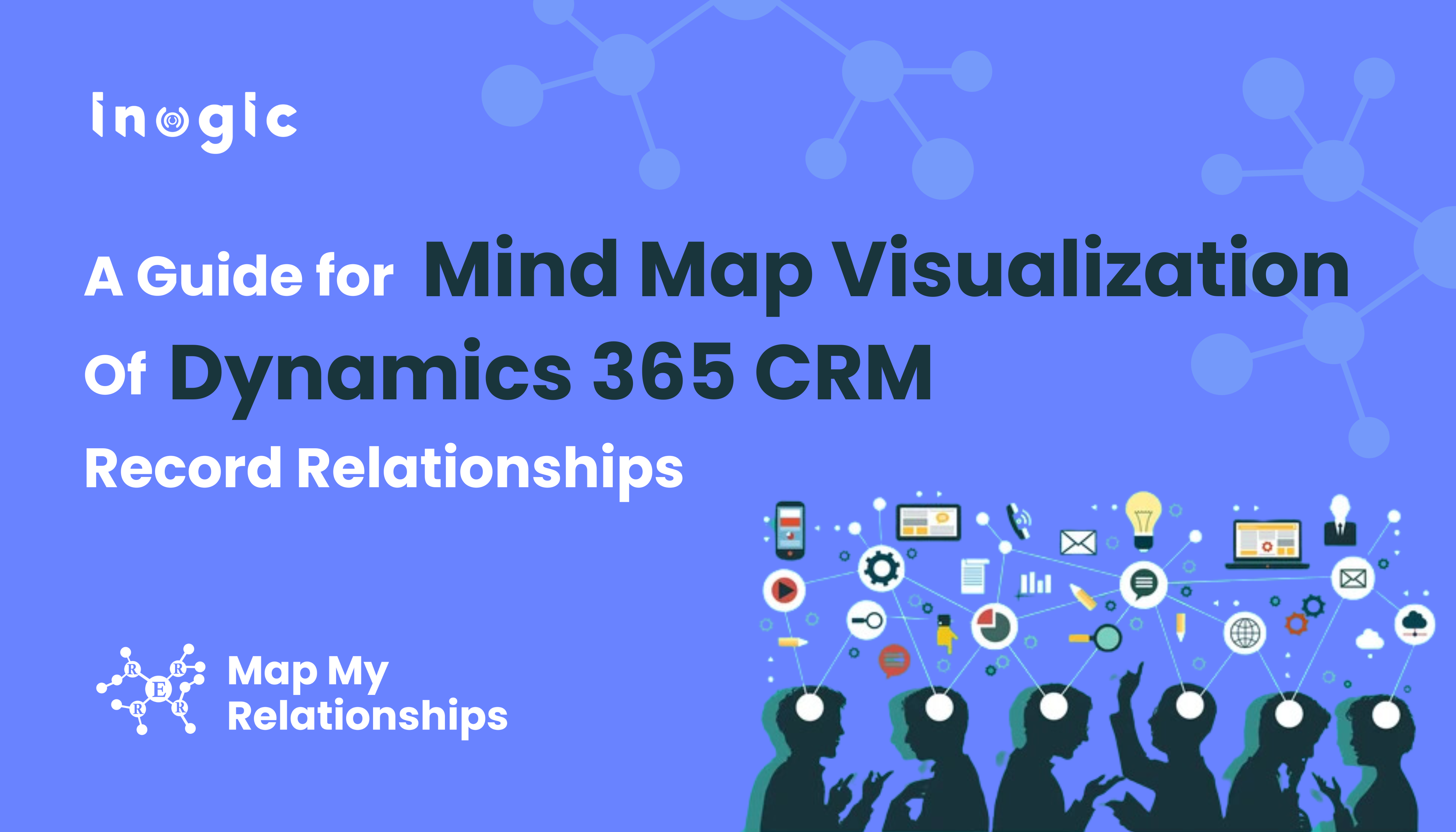 A Guide for Mind Map visualization of Dynamics 365 CRM Record Relationships