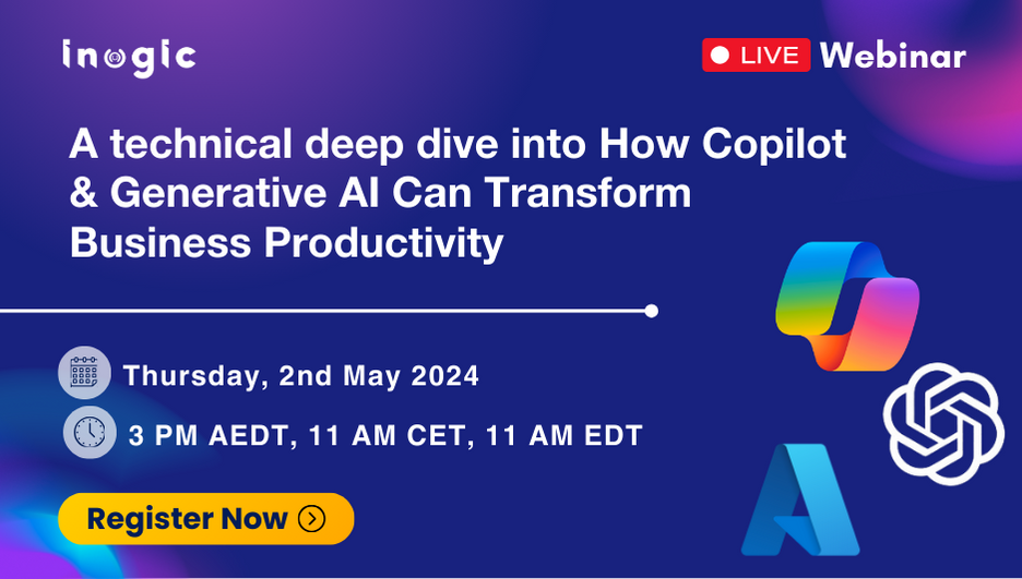 Webinar: A technical deep dive into How Copilot & Generative AI Can Transform Business Productivity