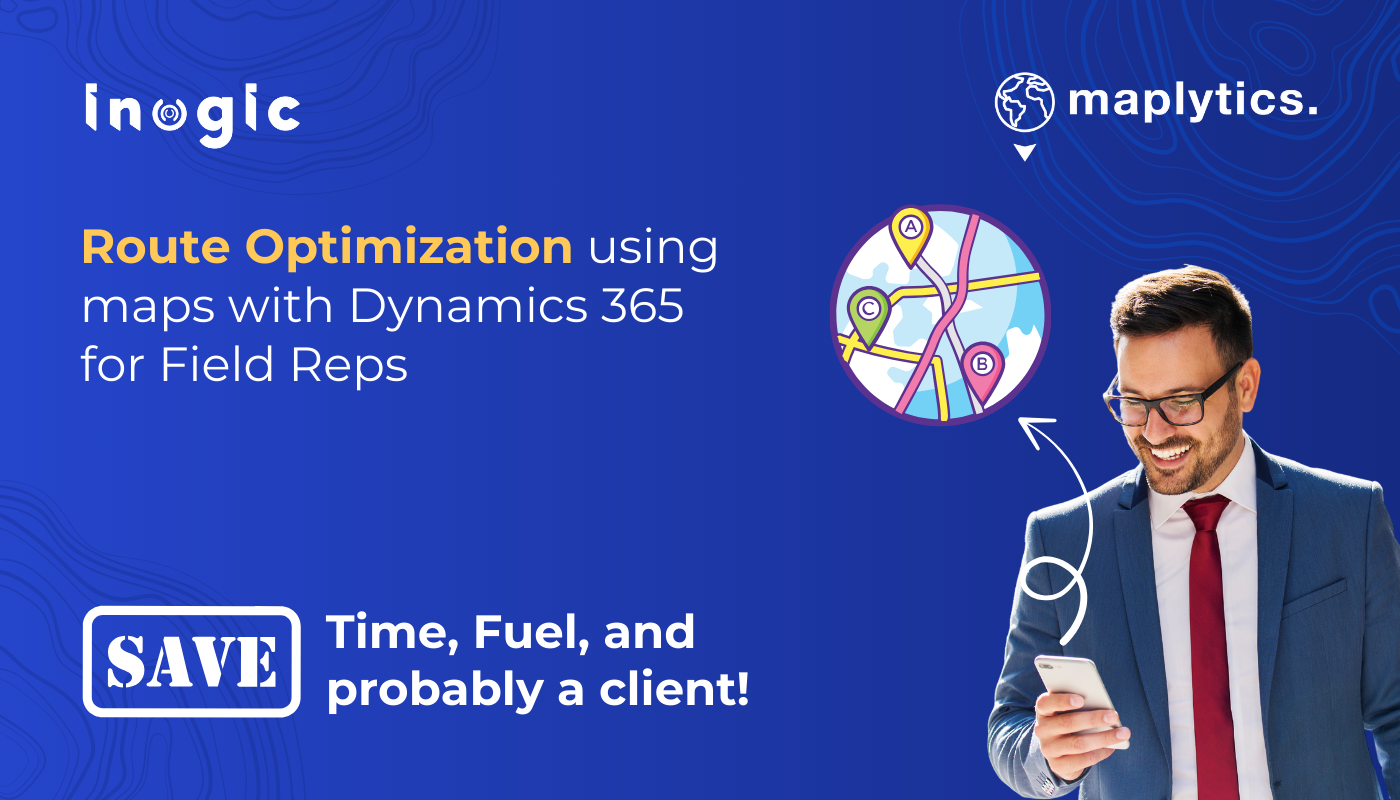 Route Optimization using maps with Dynamics 365 for Field Reps – Save Time, Fuel, and probably a client!