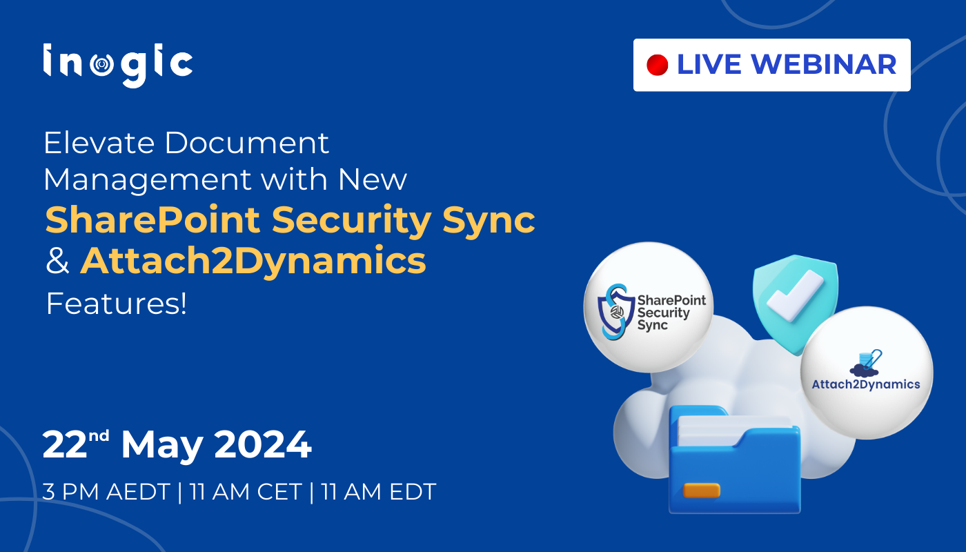 Webinar ☁ Elevate Document Management with New SharePoint Security Sync & Attach2Dynamics features!