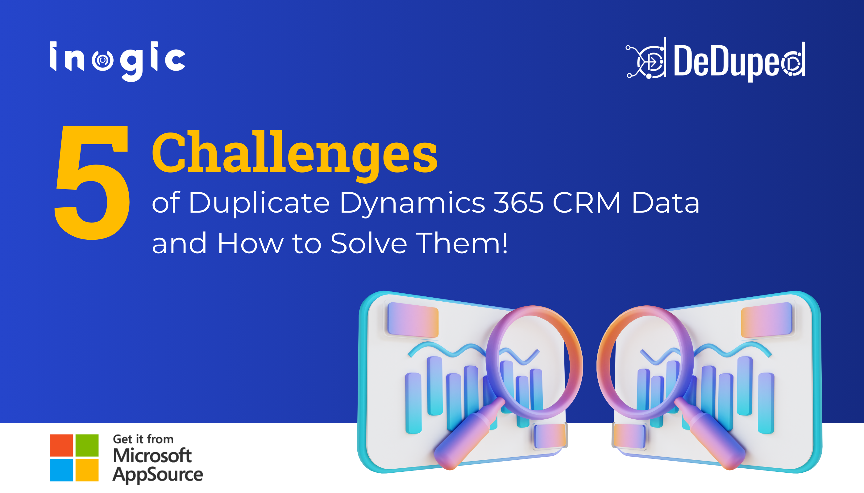 5 Challenges of Duplicate Dynamics 365 CRM Data and How to Solve Them! 5 Challenges of Duplicate Dynamics 365 CRM Data and How to Solve Them!