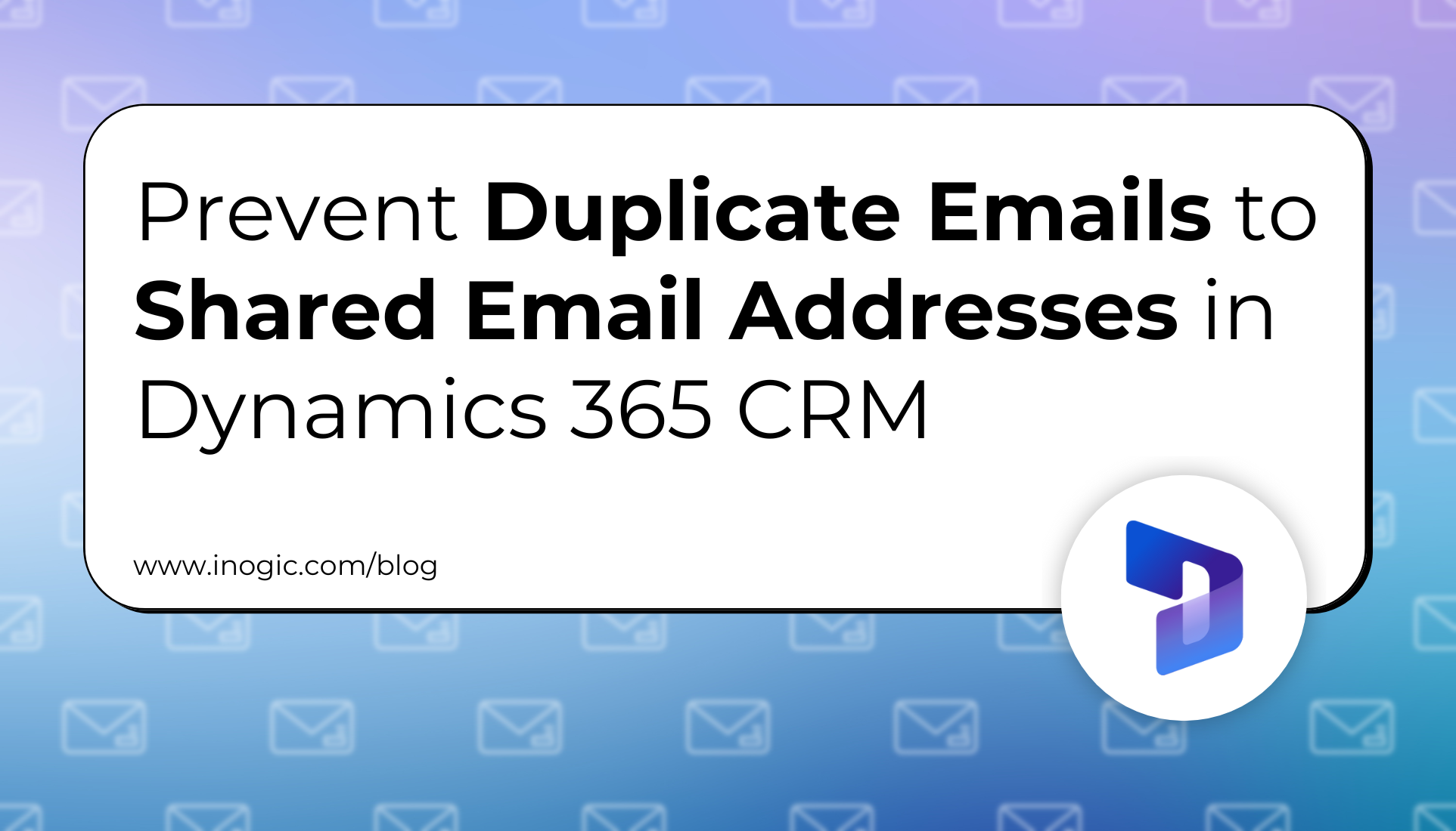 Prevent duplicate emails to shared email addresses in Dynamics 365 CRM Prevent duplicate emails to shared email addresses in Dynamics 365 CRM