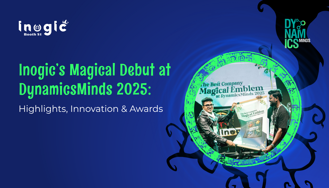Inogic’s Magical Debut at DynamicsMinds 2025: Highlights, Innovation & Awards