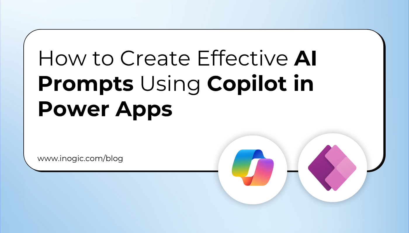How to Create Effective AI Prompts Using Copilot in Power Apps