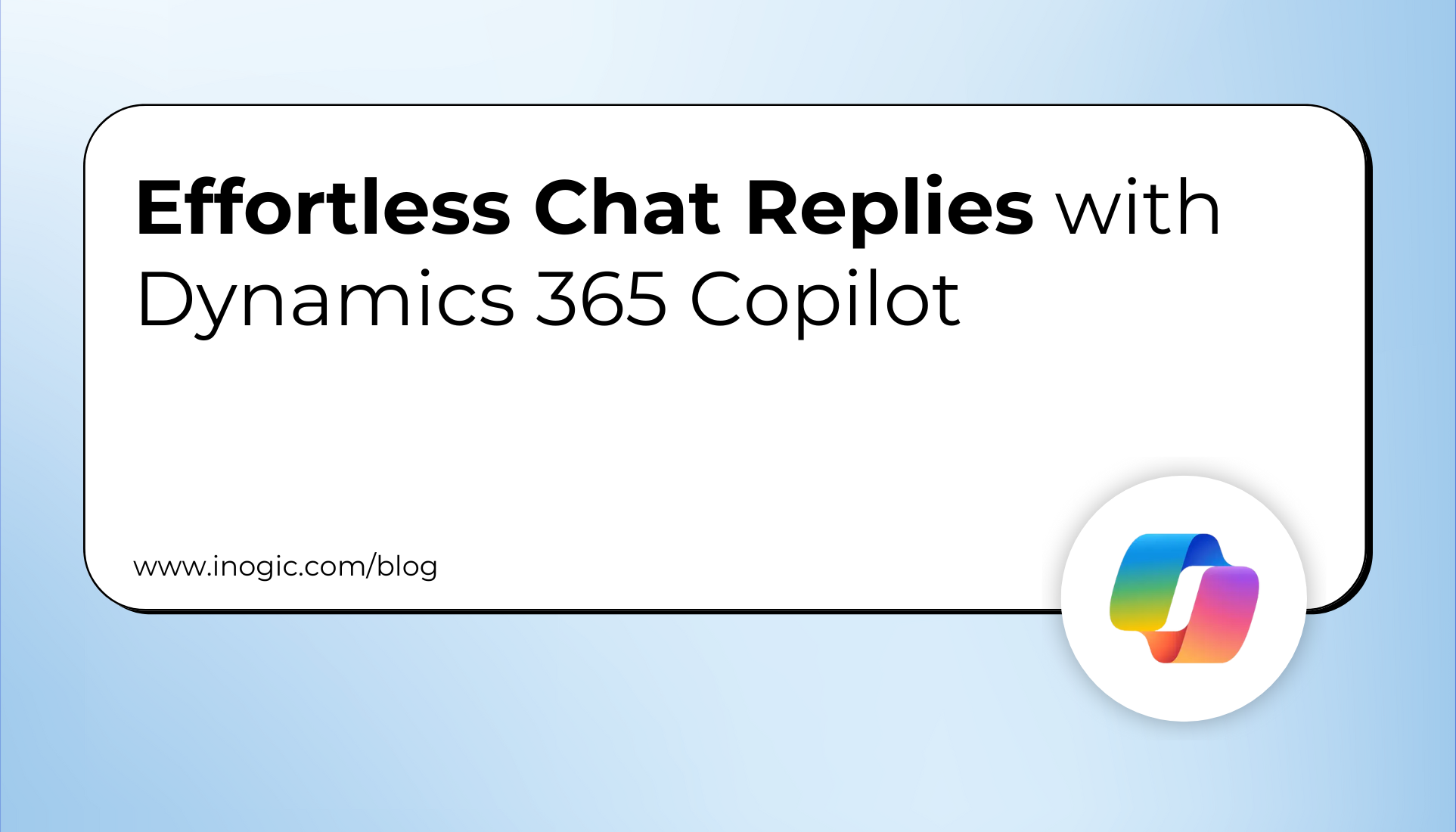 Effortless Chat Replies with Dynamics 365 Copilot
