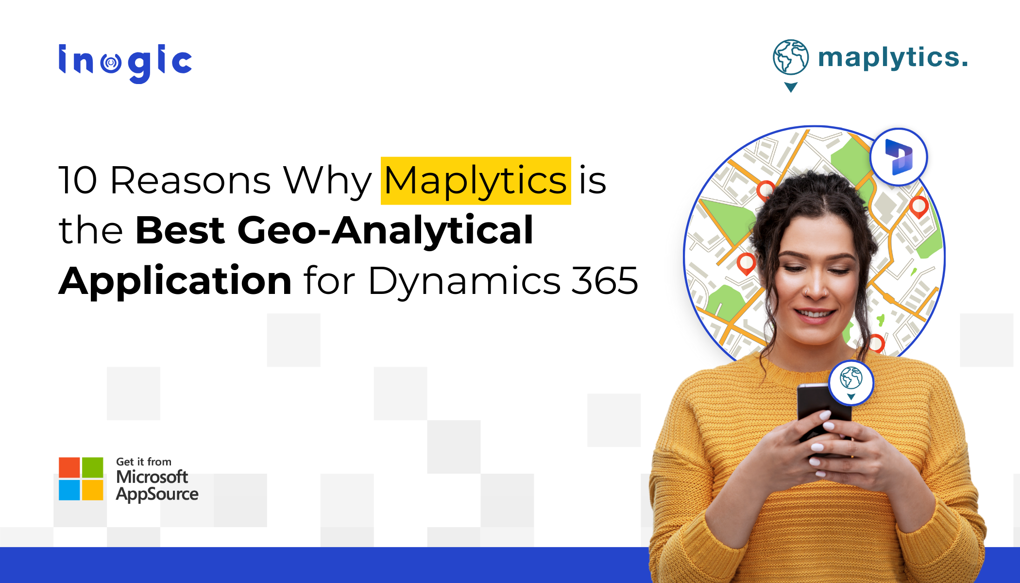 10 Reasons Why Maplytics is the Best Geo-Analytical Application for Dynamics 365