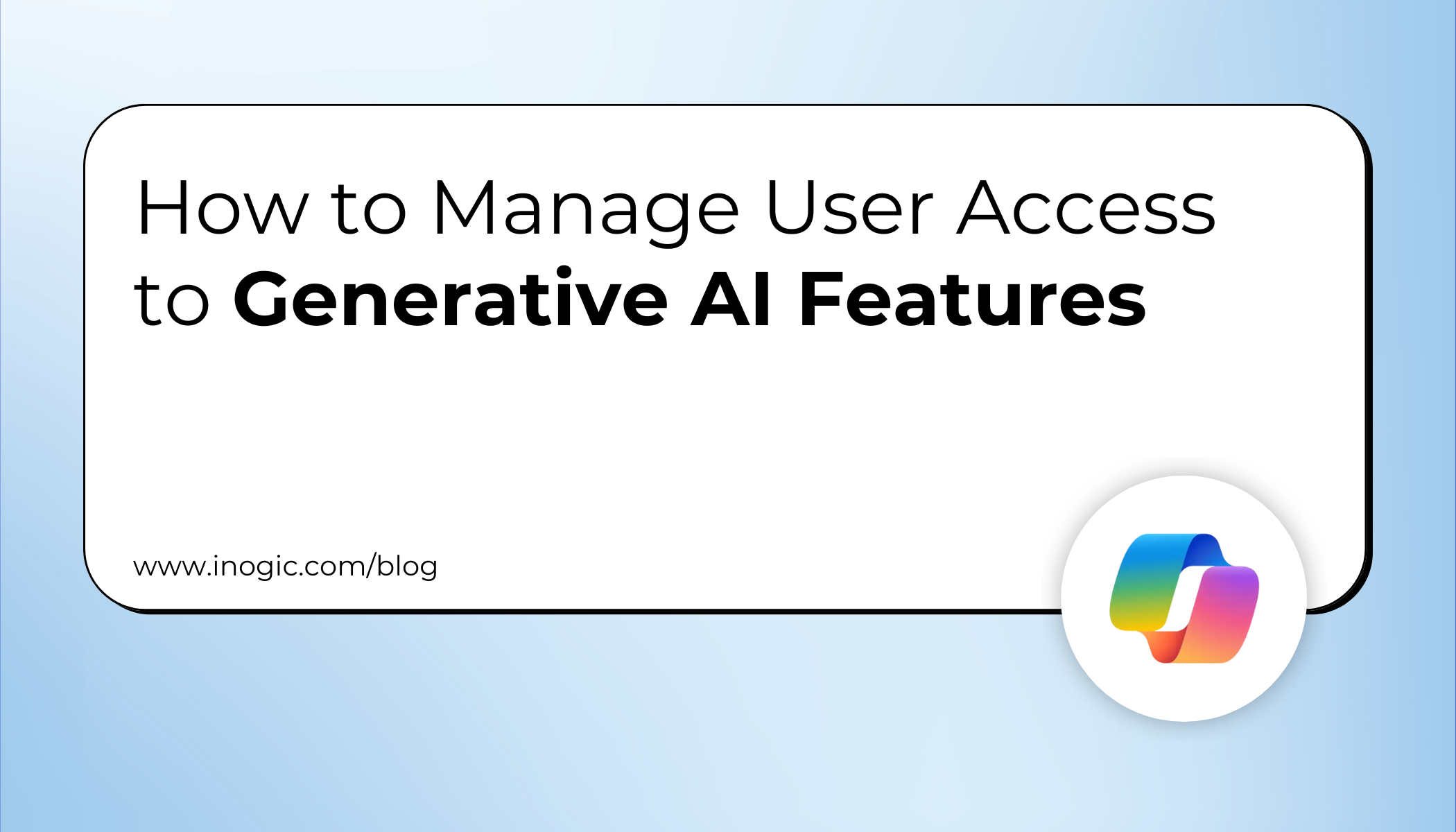 How to Manage User Access to Generative AI Features