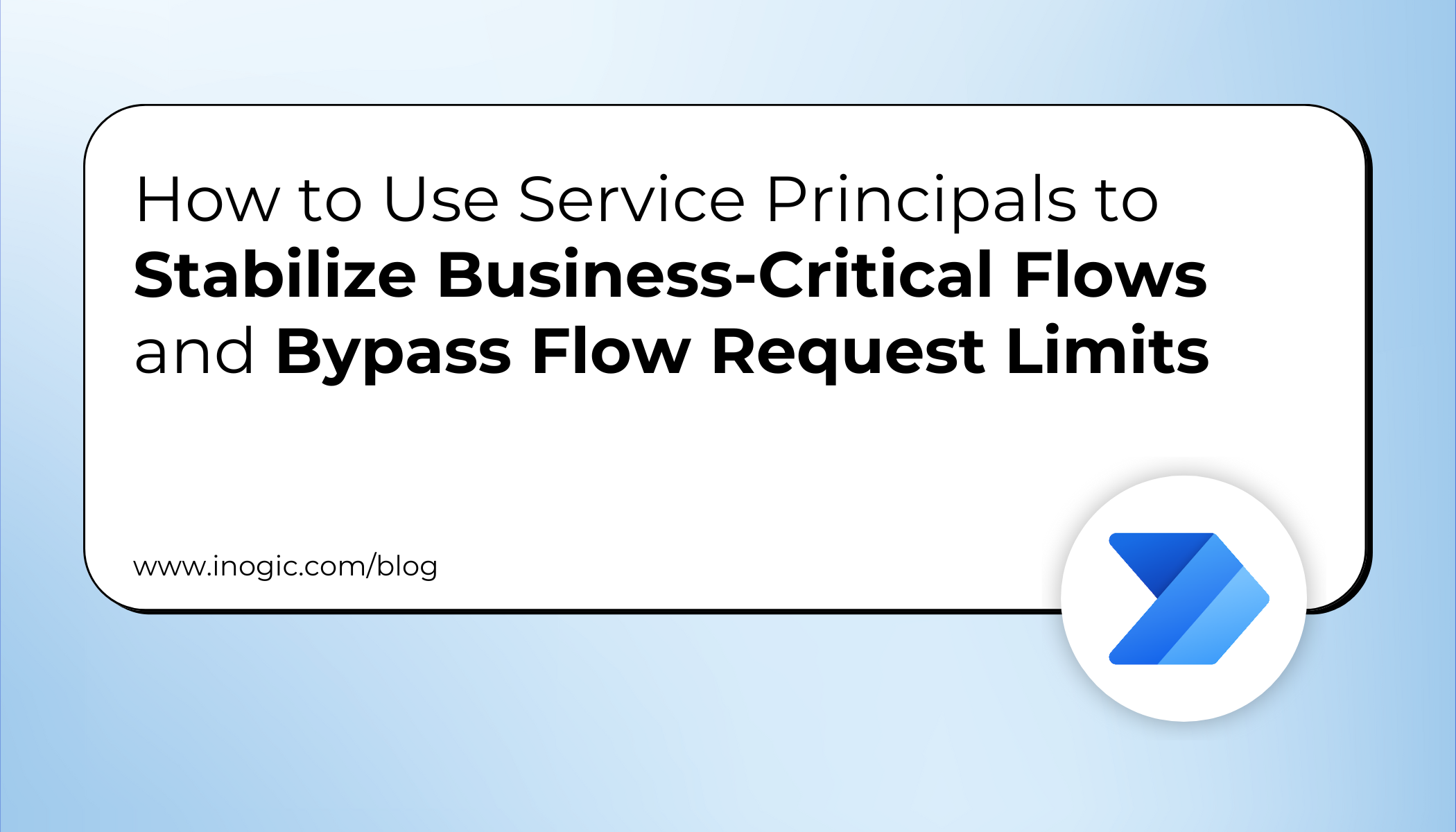 How to Use Service Principals to Stabilize Business-Critical Flows and Bypass Flow Request Limits