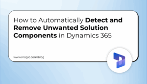How to Automatically Detect and Remove Unwanted Solution Components in ...