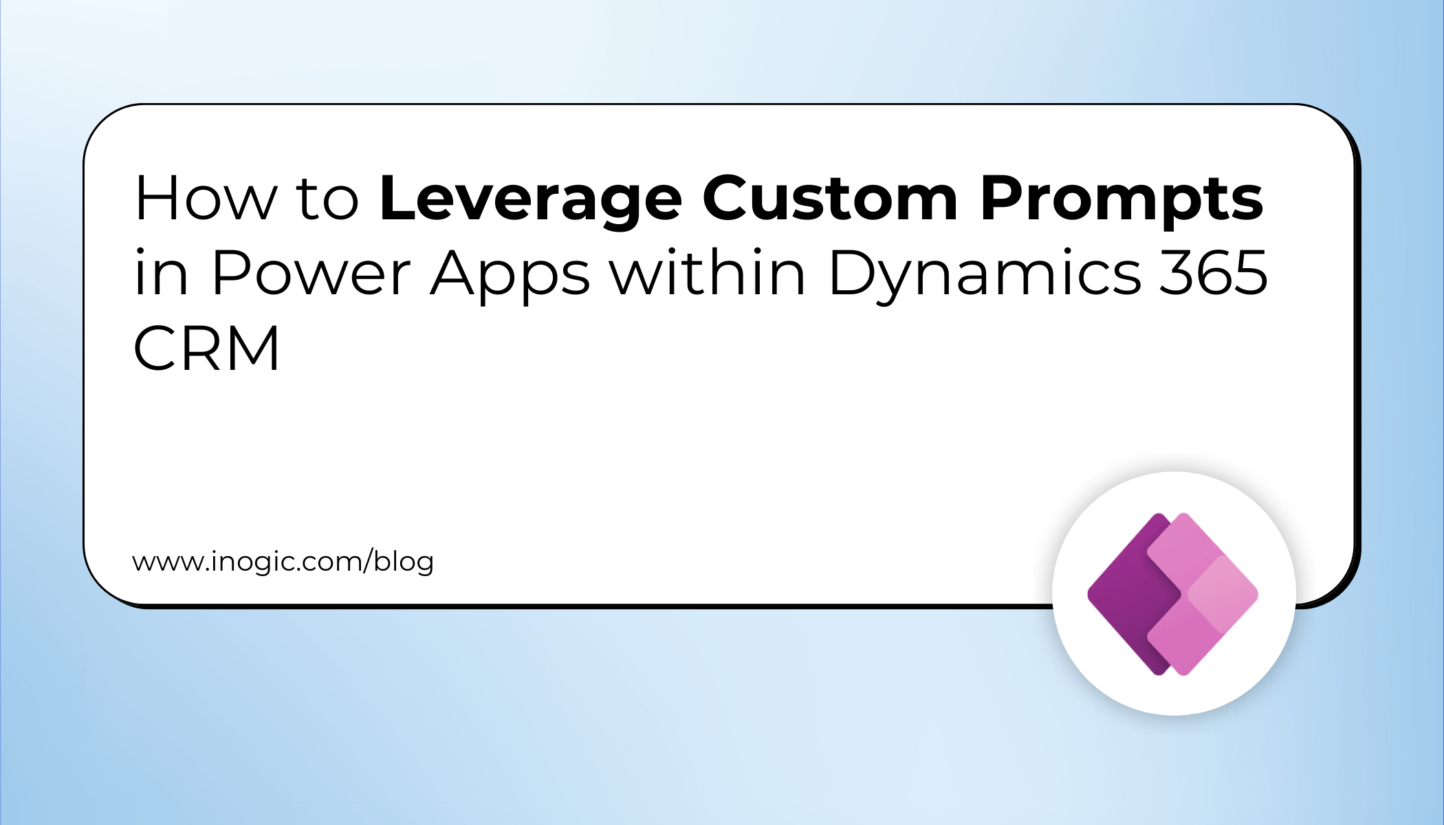 How to Leverage Custom Prompts in Power Apps within Dynamics 365 CRM
