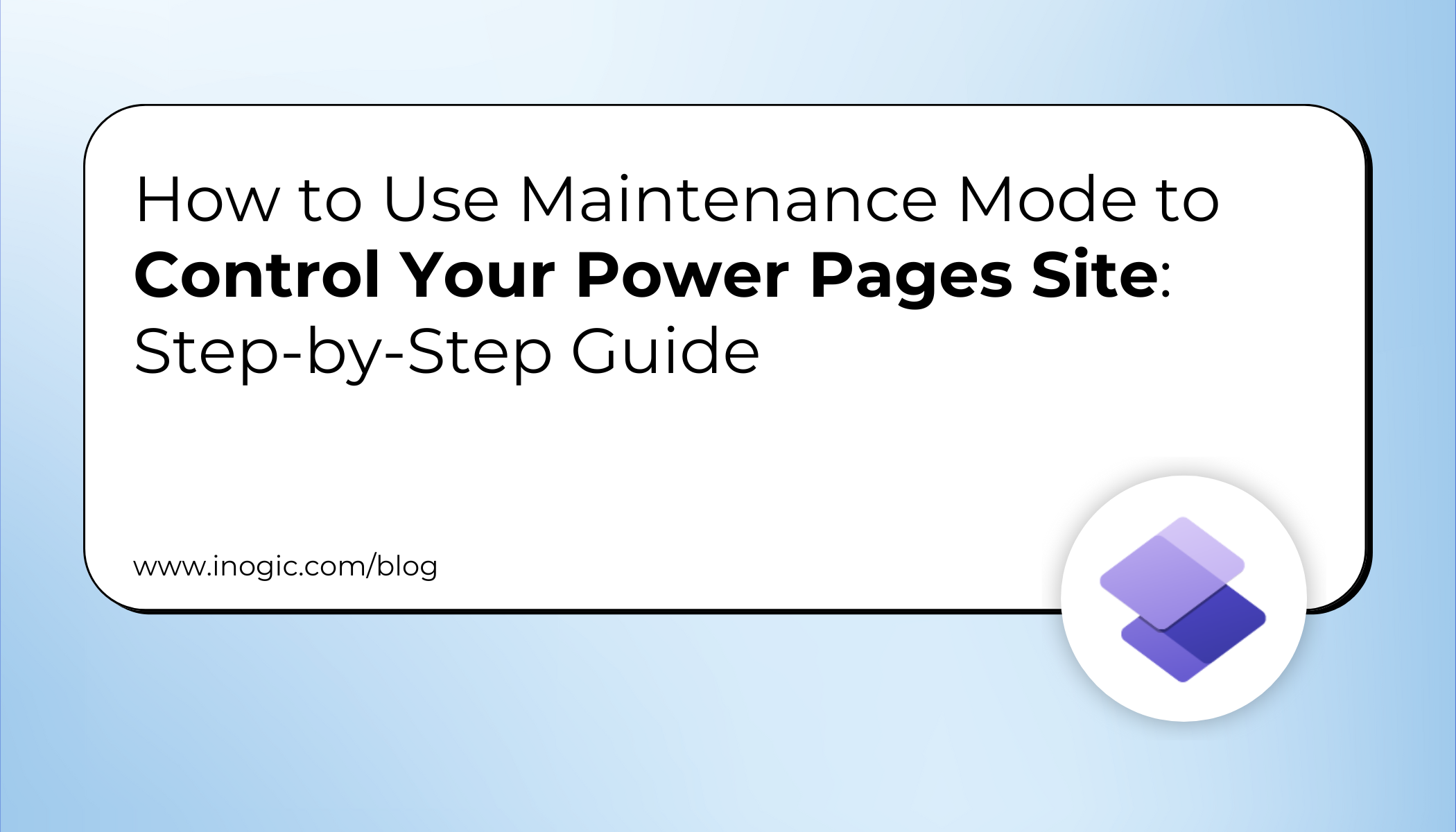 How to Use Maintenance Mode to Control Your Power Pages Site: Step-by-Step Guide