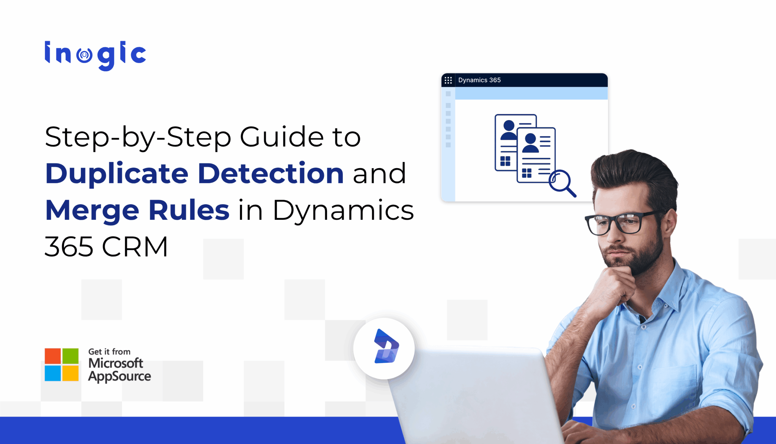 Step-by-Step Guide to Duplicate Detection and Merge Rules in Dynamics 365 CRM